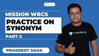 Mission WBCS | Practice on Synonym | Prasenjit Saha Unacademy WBPSC