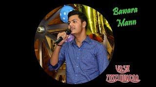 Bawara Mann | Cover By  Yash Zinzuwadia