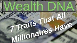 Your Wealth DNA - 7 Things All Millionaires Do