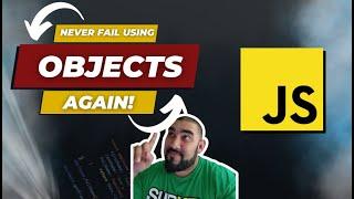 How you can use Javascript Objects like a pro!