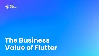 The Business Value of Flutter