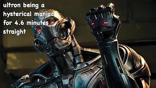 ultron being a hysterical maniac for 4.6 minutes straight