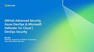 GitHub Advanced Security, Azure DevOps and Microsoft Defender for Cloud DevOps Security