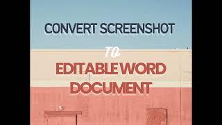 Convert Screenshot to Editable Word Document