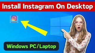 How To Install Instagram In Windows 10/11 Laptop | Install Instagram App On Desktop PC (Quick Way)