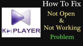 How to Fix KmPlayer App Not Working | KmPlayer Not Open Problem in Android & Ios