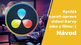 [CZ] Návod - Da Vinci Resolve, Profi úprava barev videa. Jako z filmu!