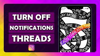How To Turn Off Notifications On Threads - (Tutorial)