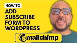 How to Add a Mailchimp Subscribe Form to WordPress