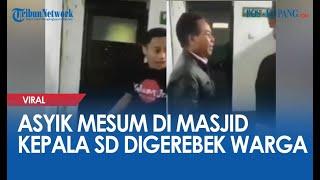 Asyik Berbuat Mesum di Masjid Kepala SD Digerebek Warga