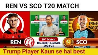 REN vs SCO Prediction|REN vs SCO  Team|Melbourne vs Scorchers 10th T20 Match