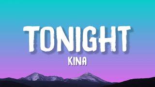 Kina - Tonight (Lyrics) feat. autrioly