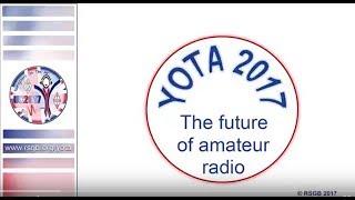 The future of amateur radio - views from YOTA 2017