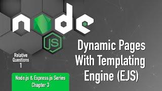 Node.js & Express.js Series | Chapter 3 | Dynamic Pages With Templating Engine EJS