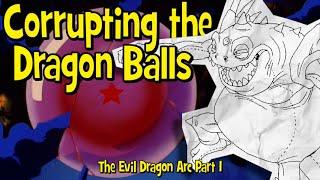 Corrupting the Dragon Balls - Dragon Ball Dissection: The Evil Dragon Arc Part 1