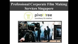 Professional Corporate Film Making Services Singapore