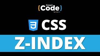 CSS Z-Index Property | CSS Z-Index Explained | CSS Z Index Tutorial | CSS for Beginners | SimpliCode
