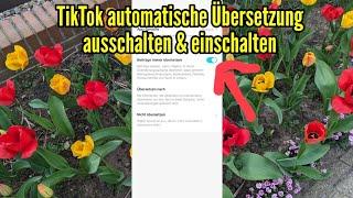 TikTok automatische Übersetzung ausschalten und einschalten Tutorial