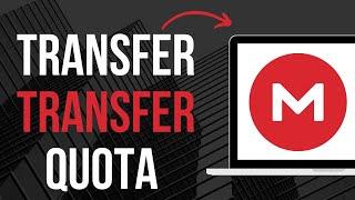 How To Bypass Mega Transfer Quota (NEW 2024)