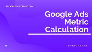 Google Ads Metric: Part-2