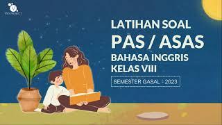 LATIHAN SOAL PAS/ASAS BAHASA INGGRIS KELAS 8 SEMESTER 1 TAHUN 2023
