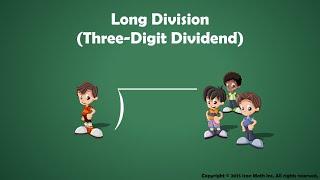 Long Division (Three-Digit Dividend / One-Digit Divisor)