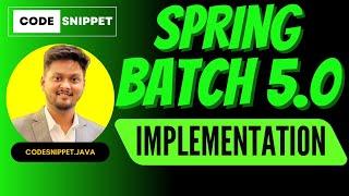 Spring Batch Part 2: Hands-On Implementation with Spring Batch 5.0