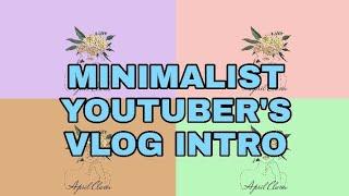 Minimalist Youtubers Intro | April Claros