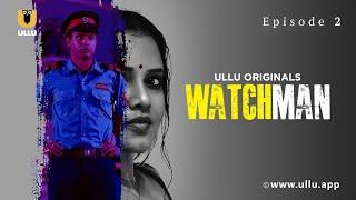 Ladke Ko Mila Ladki Ka Sahara | Watchman | Episode - 02 | Ullu Originals | Subscribe Ullu App