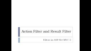 65 - Action Filter and Result Filter in ASP.Net MVC