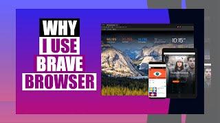 People Keep Asking Me Why I Use Brave Browser