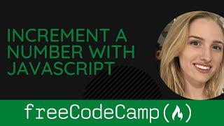 Increment a Number with JavaScript - freeCodeCamp - Basic JS - Ep 12/111