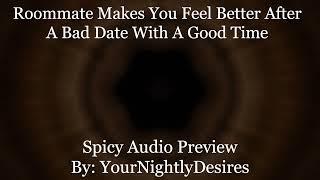 [M4F] [Spicy ASMR] A Bad Date Turned Into A Good Time With Roommate