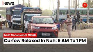 Nuh Violence: Curfew Relaxed In Nuh, Barricading and Checks By Haryana Police Underway