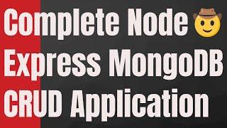 Complete Node Express MongoDB CRUD Application in Under 2 Hours