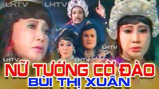 Cải Lương Lịch Sử Thời Hoàng Kim 1989 : Nữ Tướng Cờ Đào - hay Bùi Thị Xuân Trần Quang Diệu