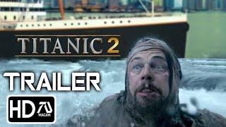 Titanic 2 "Jack Dawson is Alive" Trailer #6 (HD) Kate Winslet, Leonardo DiCaprio | Fan Made