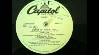 The Tubes-Gonna Get It Next Time (HQ-12" Promotional Single-From The Film "Modern Problems")