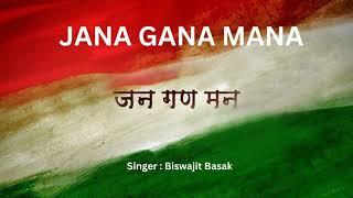 Jana Gana Mana | National Anthem Of India | Biswajit Basak