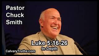 Luke 5:16-26 - In Depth - Pastor Chuck Smith - Bible Studies