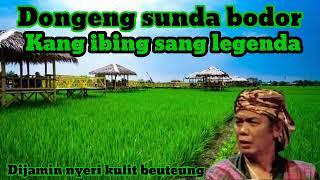 Dongeng sunda bodor legend 'Kang ibing'| Cerita lucu bahasa sunda