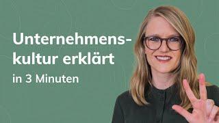 Unternehmenskultur in 3 Minuten erklärt