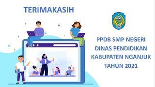 PENDAFTARAN PPDB ONLINE - SMP NEGERI KAB NGANJUK - TAHUN PELAJARAN 2021/2022