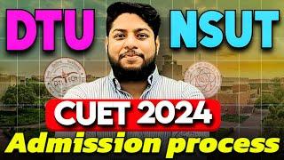 CUET 2024 DTU NSUT courses seats Eligibility Online Counselling Complete Admission Process