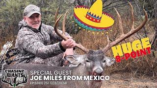 Episode #251 - Update on Don & Joe Miles Kills 2 Giant Mexico Bucks!