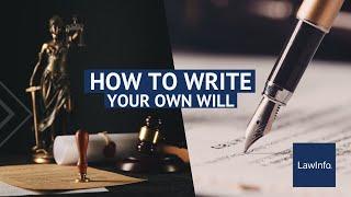 How To Write Your Own Will | LawInfo