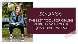 SEOSpace: The Best Tool for Online Visibility with Your Squarespace Website