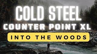 Into The Woods - Cold Steel Counter Point XL - 2022!!!!!!!!!!!!!!!!!!!!!!!!!!!!!!!!!!!!!!!!!!!!!!!!