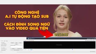 Tự Động Tạo Sub | Đính Song Ngữ Vào Video | Công Nghệ AI Tiện Quá Tiện | Unn Thanh