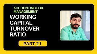 WORKING CAPITAL TURNOVER RATIO||RATIO ANALYSIS||PART 21